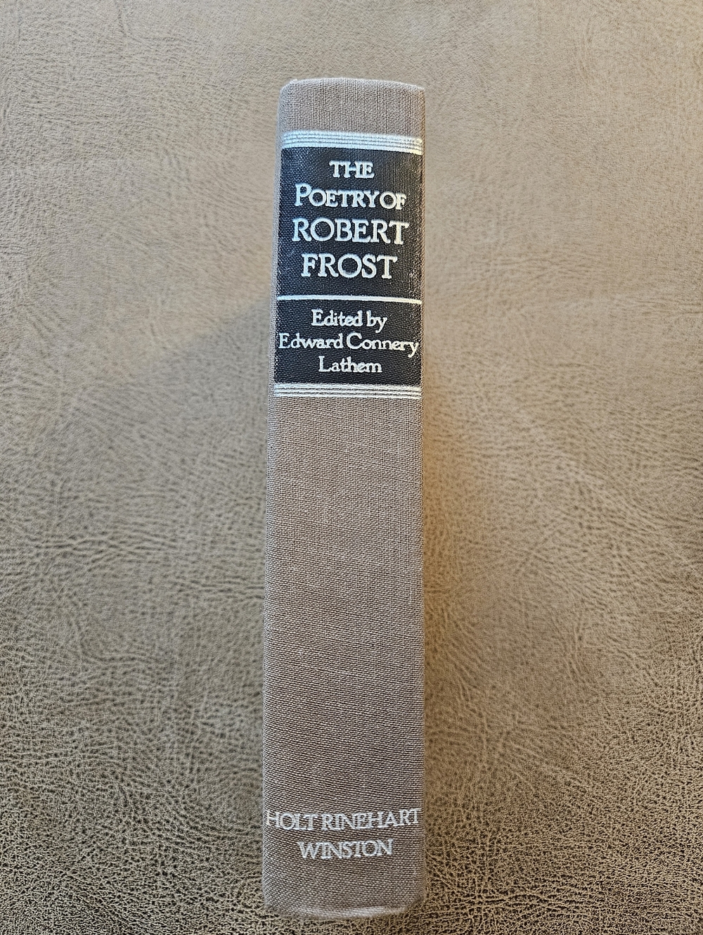 The Poetry of Robert Frost Edited by Edward Connery Lathem 1969 Hardcover